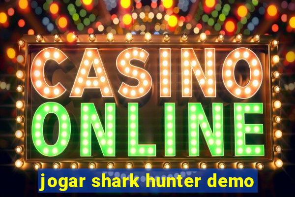 jogar shark hunter demo